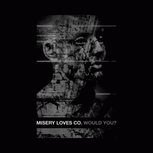 Misery Loves Co. : Would You?